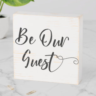 Be Our Guest Handwritten Wooden Box Sign