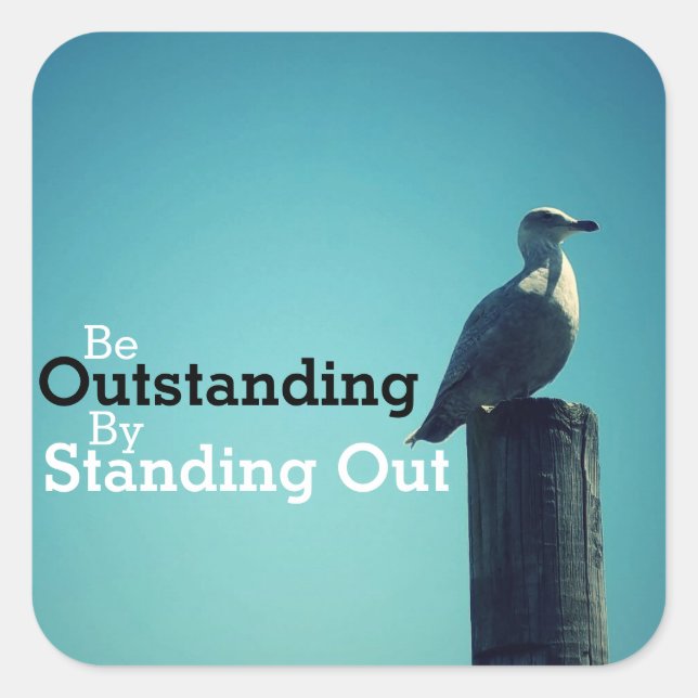 Be Outstanding by Standing Out Seagull Square Sticker (Front)