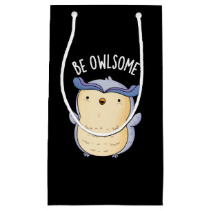 Be Owlsome Funny Owl Pun Dark BG Small Gift Bag
