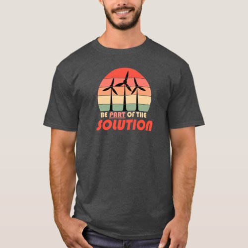 Be Part of the solution _ Climate Change Tee