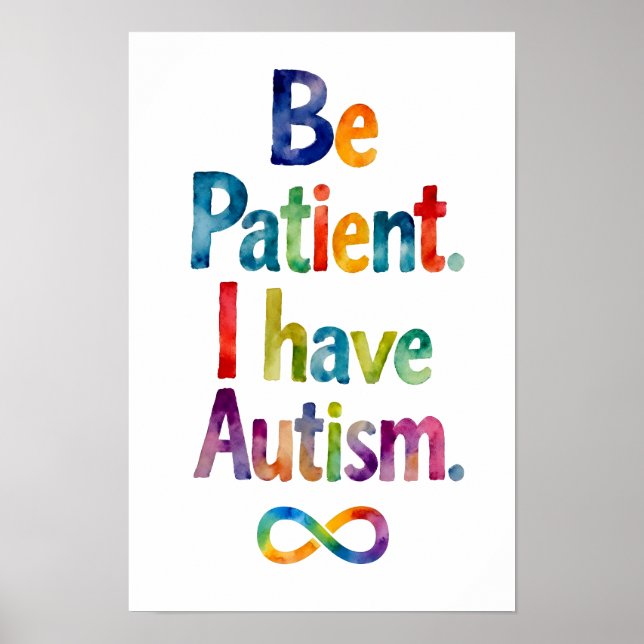 Be Patient I Have Autism | Watercolor Rainbow Text Poster (Front)