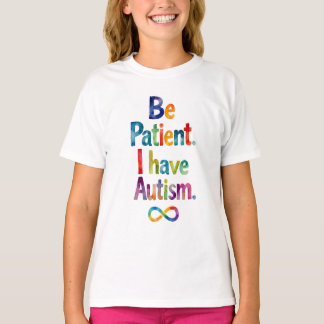 Be Patient I Have Autism | Watercolor Rainbow Text T-Shirt