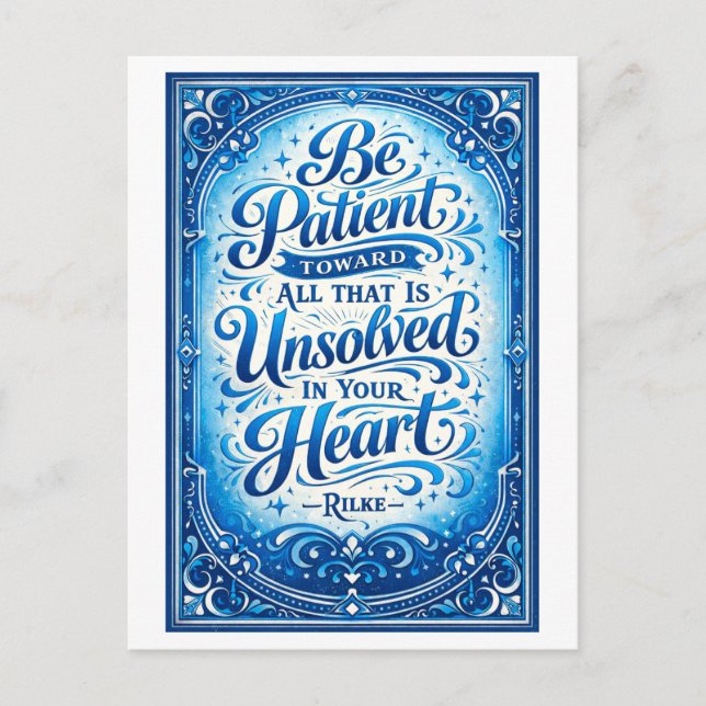 "Be Patient" Rilke Quote Postcard (Front)