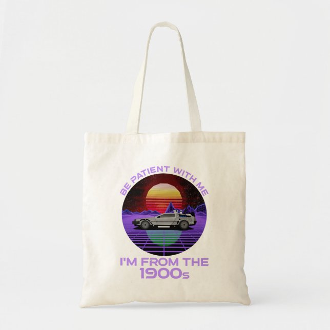 Be Patient With Me, I'm From The 1900s Tote Bag (Front)