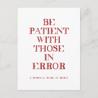 Be patient with those in error postcard