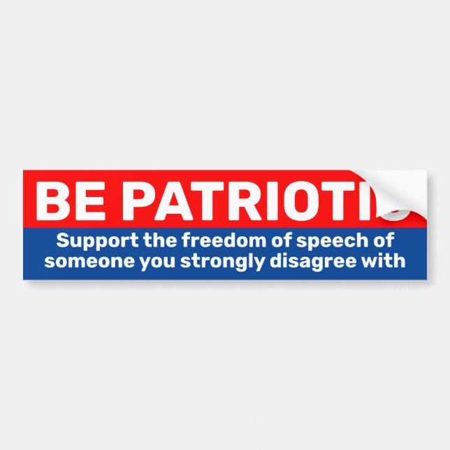 Be Patriotic Support Free Speech Bumper Sticker (Front)