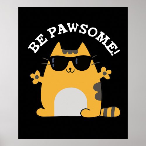 Be Paw_some Funny Awesome Cat Pun Dark BG Poster