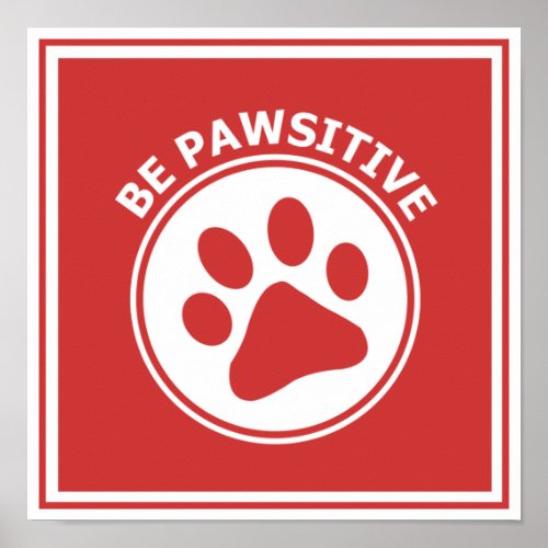 Be pawsitive _ Dogs  Cats Poster