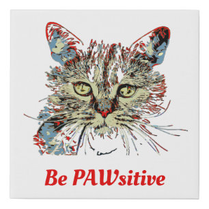 Be PAWsitive, funny cat quote Faux Canvas Print