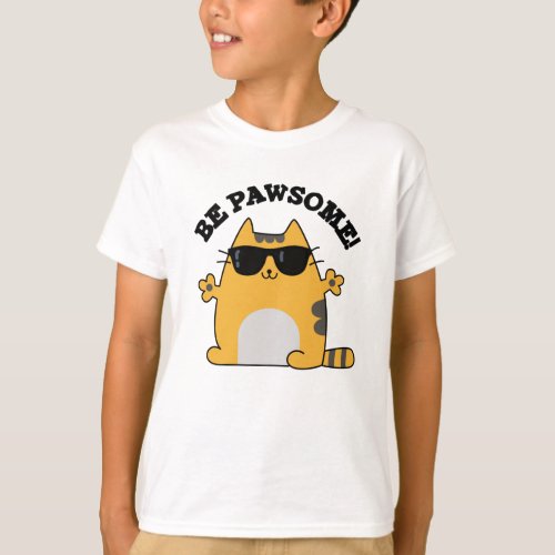 Be Pawsome Funny Awesome Cat Pun  T_Shirt