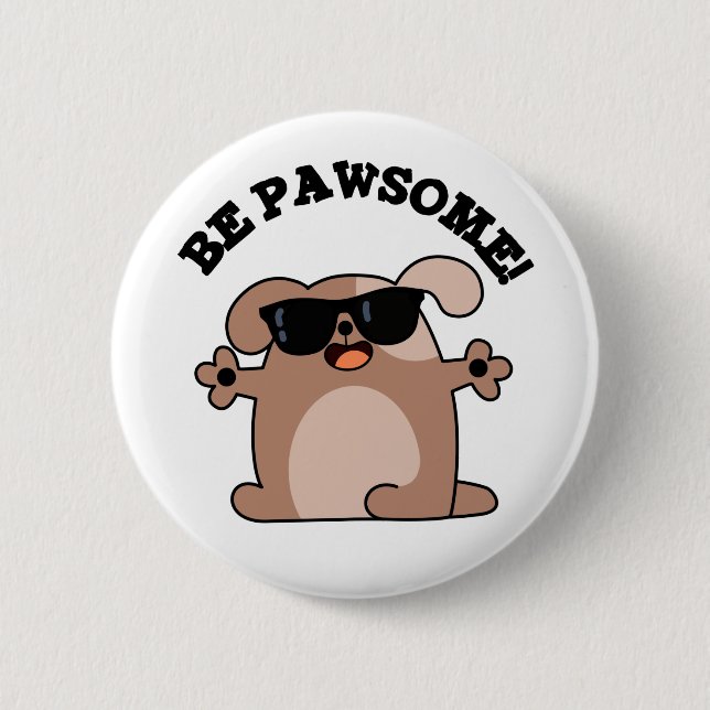Be Pawsome Funny Awesome Dog Pun  Button (Front)