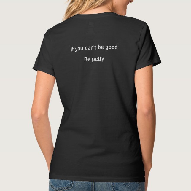 Be Petty T-Shirt (Back)
