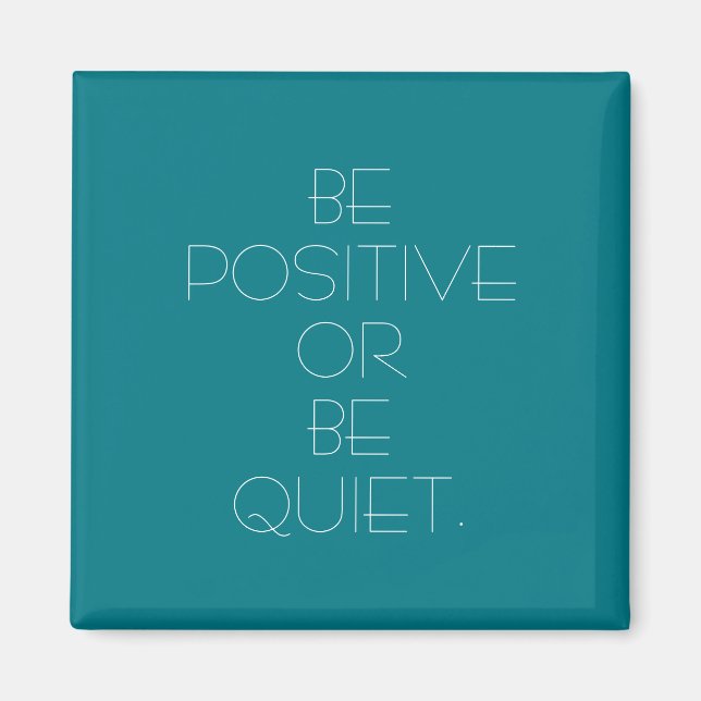 Be Positive Custom Color Magnet (Front)