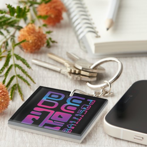 Be Positive Futuristic Cyber Style Keychain