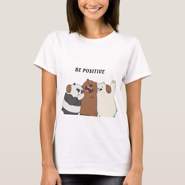 BE POSITIVE shirt (Front)
