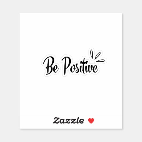 Be positive  sticker