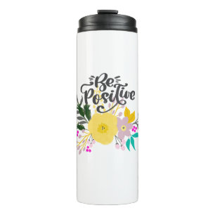 Be Positive Thermal Tumbler