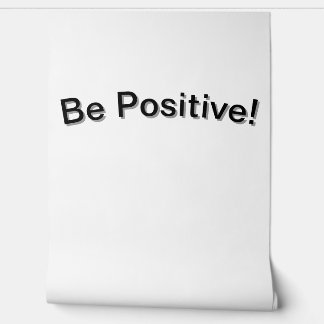 Be positive ! wallpaper 