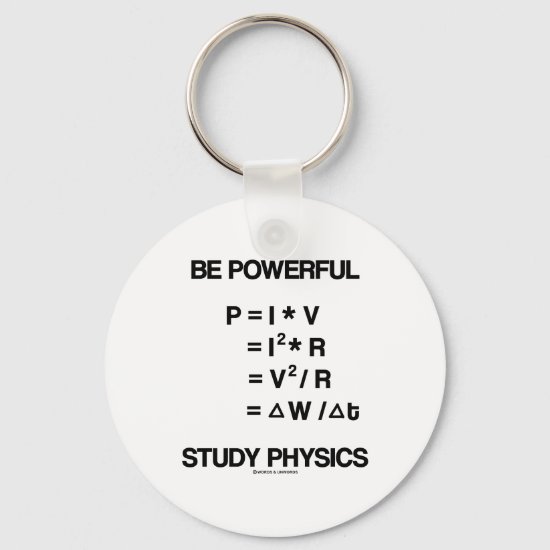 Be Powerful (Power Equations) Study Physics Keychain