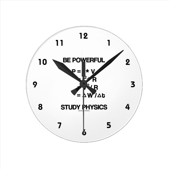 Be Powerful (Power Equations) Study Physics Round Clock