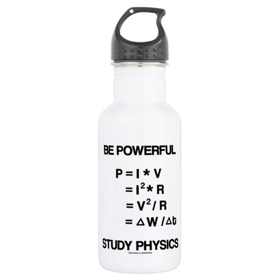 Be Powerful (Power Equations) Study Physics Water Bottle