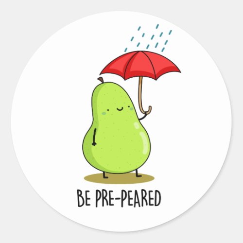 Be Pre_Pear_ed Funny Pear In Rain Pun  Classic Round Sticker
