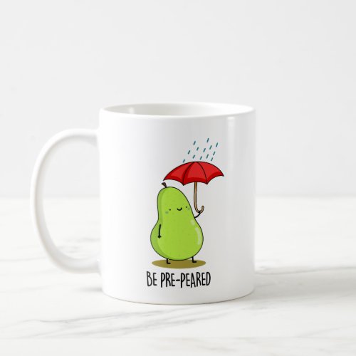 Be Pre_Pear_ed Funny Pear In Rain Pun  Coffee Mug