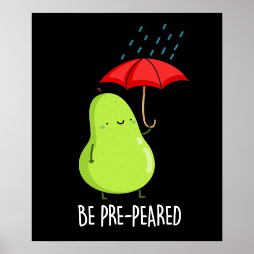 Be Pre_Pear_ed Funny Pear In Rain Pun Dark BG Poster
