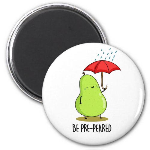 Be Pre_Pear_ed Funny Pear In Rain Pun  Magnet