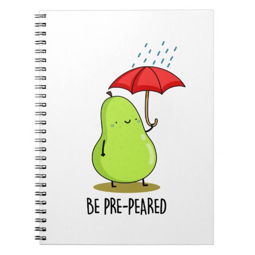 Be Pre_Pear_ed Funny Pear In Rain Pun  Notebook