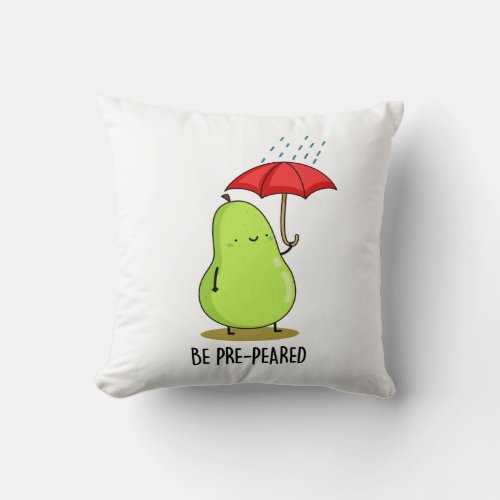 Be Pre_Pear_ed Funny Pear In Rain Pun  Throw Pillow