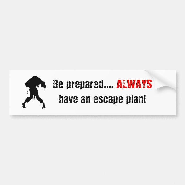Be prepared.... ALWAYS Bumper Sticker (Front)