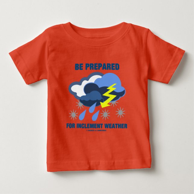 Be Prepared For Inclement Weather (Storm Clouds) Baby T-Shirt (Front)