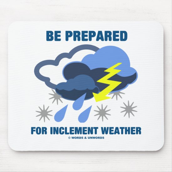 Be Prepared For Inclement Weather (Storm Clouds) Mouse Pad
