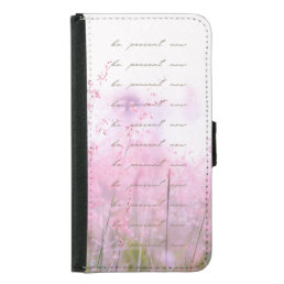 Be Present Now Samsung Galaxy S5 Wallet Case