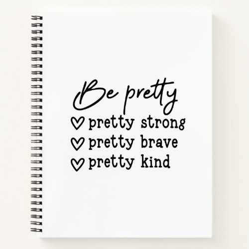 Be Pretty Positive Inspirational Message Notebook