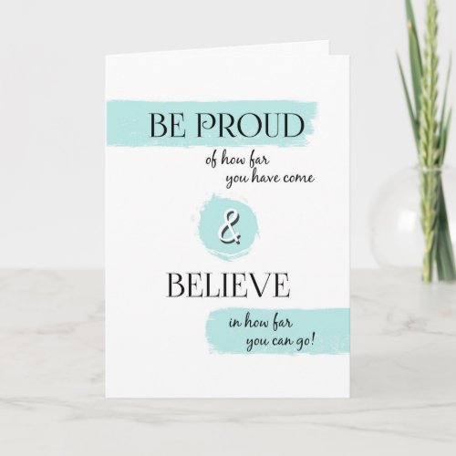 Be Proud and Believe Graduation Congratulations Card