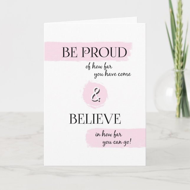 Be Proud and Believe Graduation Congratulations Card (Front)