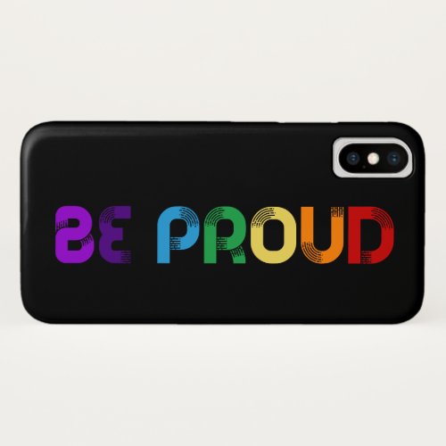 Be proud LGBT Gay pride iPhone X Case