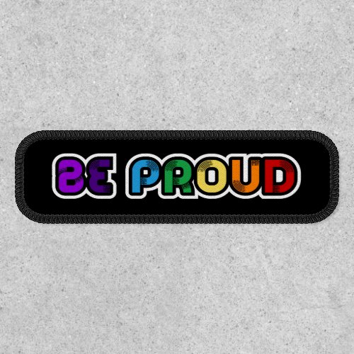 Be proud LGBT Gay pride Patch
