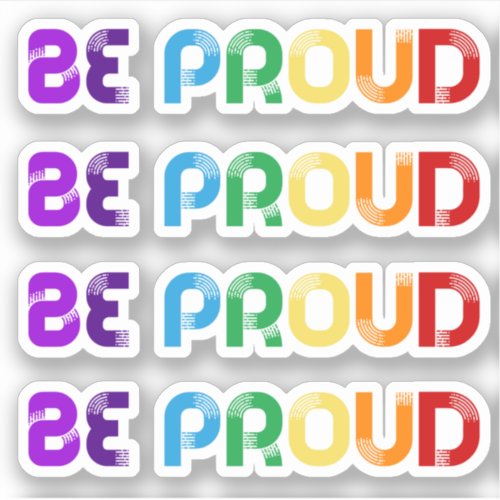 Be proud LGBT Gay pride Sticker