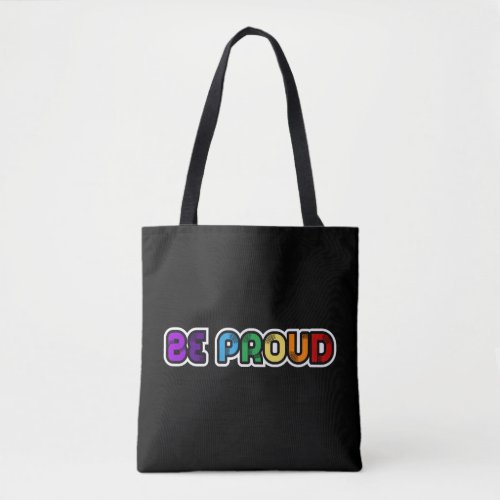 Be proud LGBT Gay pride Tote Bag