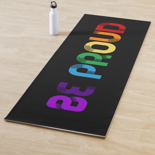 Be proud LGBT Gay pride Yoga Mat