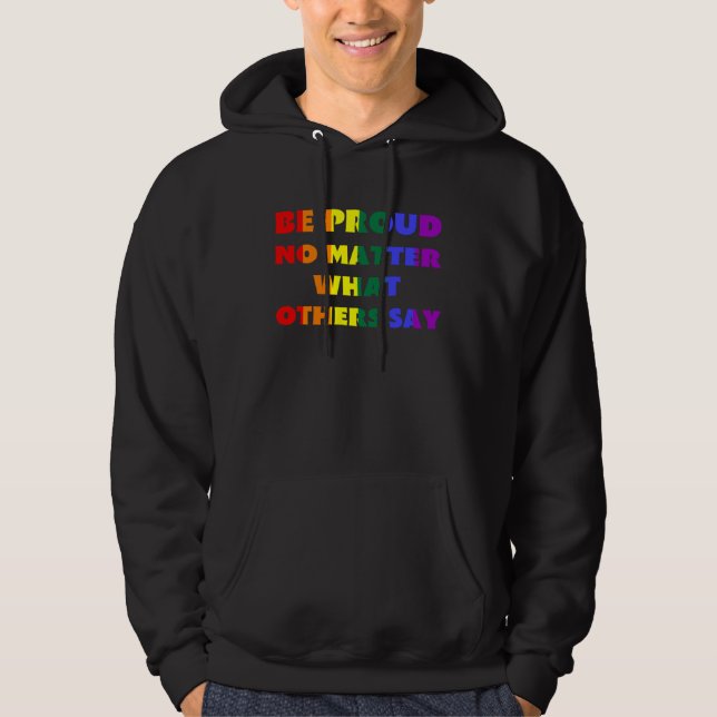Be Proud No Matter What Others Say LGBTQ Rainbow F Hoodie (Front)