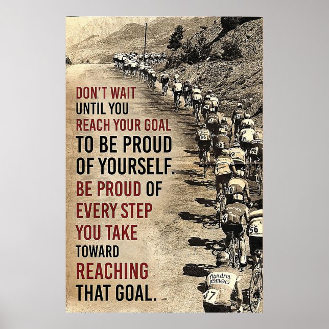 Be Proud Of Every Step You Take Toward Reaching  Poster (Front)