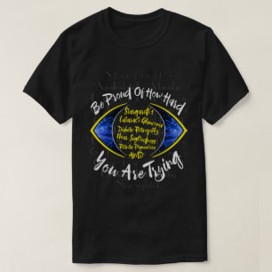 Be proud of how hard you are trying T-Shirt