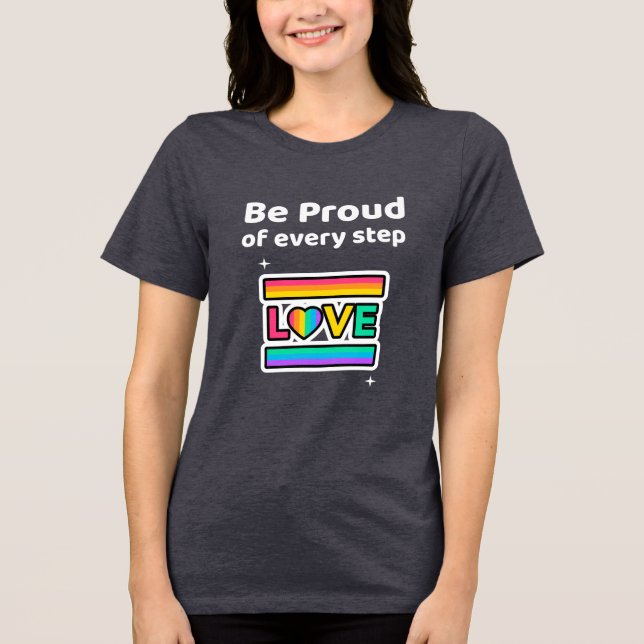Be Proud of very step T-Shirt Tri-Blend Shirt (Front)