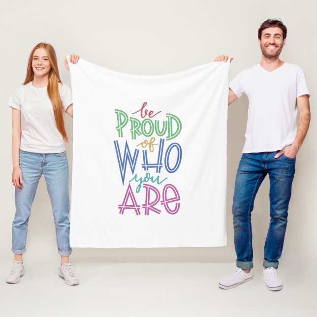 be proud of who you are fleece blanket (In Situ)