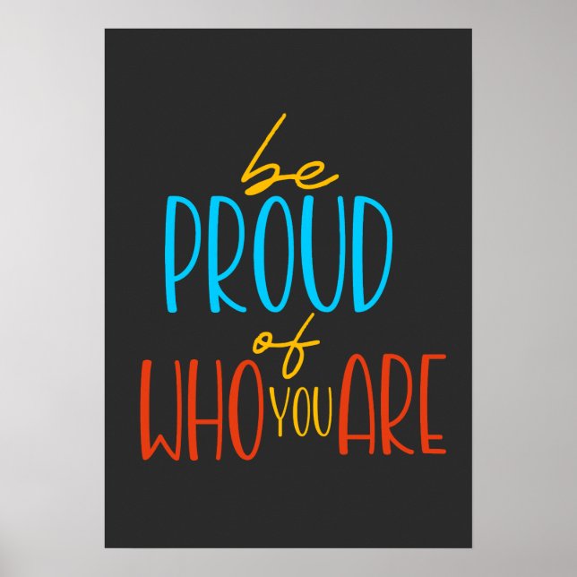 Be Proud of Who You Are Poster (Front)