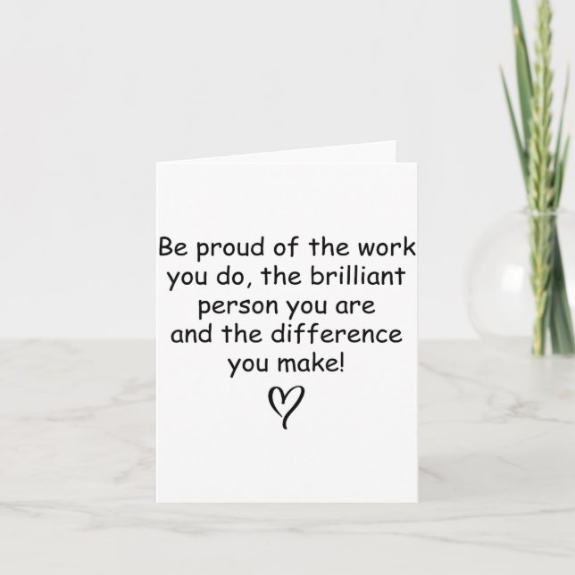 Be Proud Of Your Work Sitive Quote Gift  Card (Front)